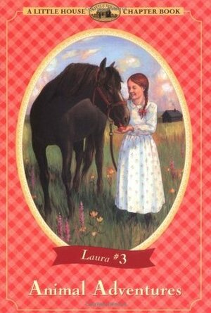 Animal Adventures by Renée Graef, Melissa Wiley, Laura Ingalls Wilder