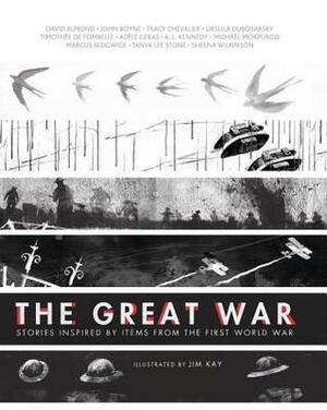 The Great War: Stories Inspired by Items from the First World War by Ursula Dubrovsky, Timothée de Fombelle, John Boyne, Marcus Sedgwick, Sheena Wilkinson, A.L. Kennedy, David Almond, Tracy Chevalier, Michael Morpurgo, Jim Kay, Adèle Geras, Frank Cottrell Boyce