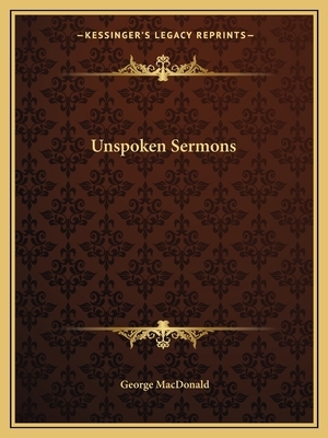 Unspoken Sermons by George MacDonald