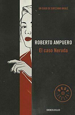 El caso Neruda by Carolina De Robertis, Roberto Ampuero