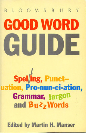 Bloomsbury Good Word Guide by Martin H. Manser