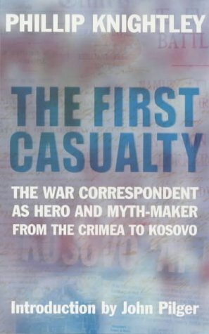 The First Casualty by Phillip Knightley