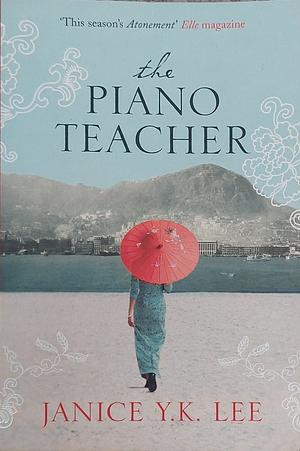 The Piano Teacher by Janice Y.K. Lee