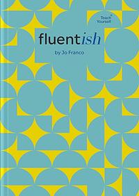 Fluentish: Language Learning Planner & Journal by Joanna Franco, Joanna Franco