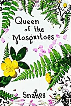 Queen of the Mosquitoes by Snakes