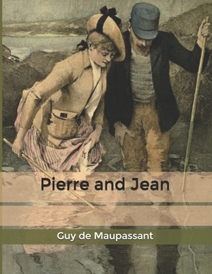 Pierre and Jean by Guy de Maupassant