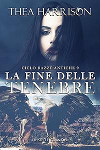 La fine delle tenebre by Thea Harrison