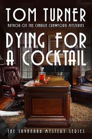 Dying for a Cocktail by Tom Turner, Tom Turner