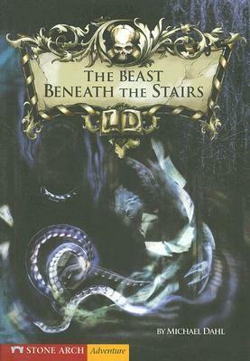 The Beast Beneath the Stairs by Michael Dahl