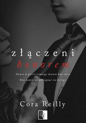 Złączeni honorem by Cora Reilly