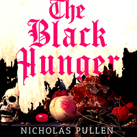 The Black Hunger by Nicholas Pullen