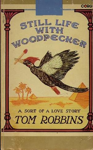 Still Life With Woodpecker by Tom Robbins