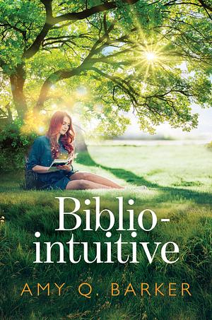 Bibliointuitive by Amy Q. Barker