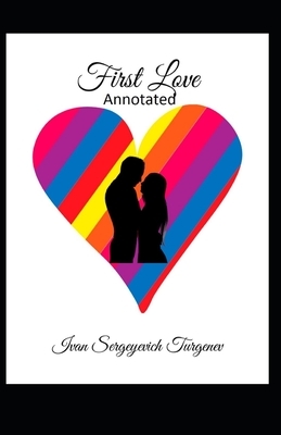 First Love Annotated by Ivan Turgenev