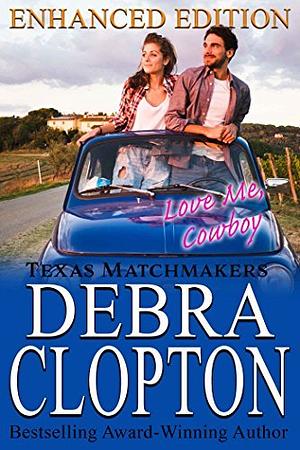 Love Me, Cowboy by Debra Clopton