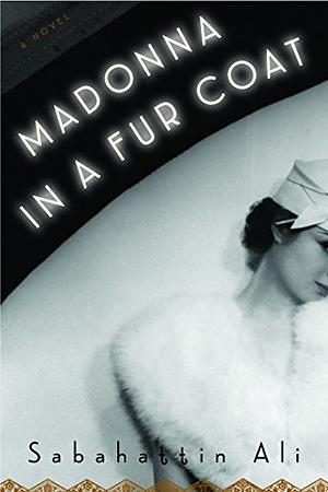 Madonna in a Fur Coat by Sabahattin Ali