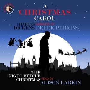 A Christmas Carol and the Night Before Christmas by Charles Dickens, Clement C. Moore