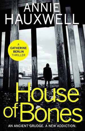 House of Bones by Annie Hauxwell