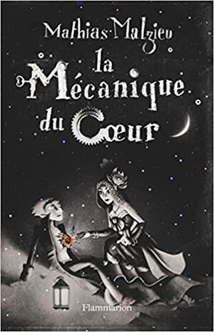 La Mécanique du cœur by Mathias Malzieu