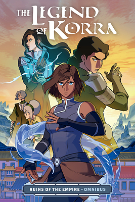 The Legend of Korra: Ruins of the Empire Omnibus by Michael Dante DiMartino, Killian Ng, Irene Koh