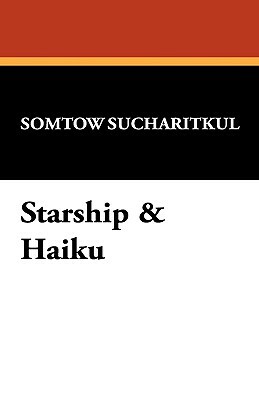 Starship & Haiku by Somtow Sucharitkul