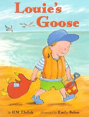 Louie's Goose by H.M. Ehrlich, Emily Bolam