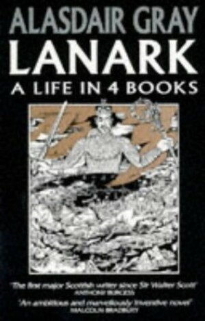 Lanark: A Life In 4 Books by Alasdair Gray