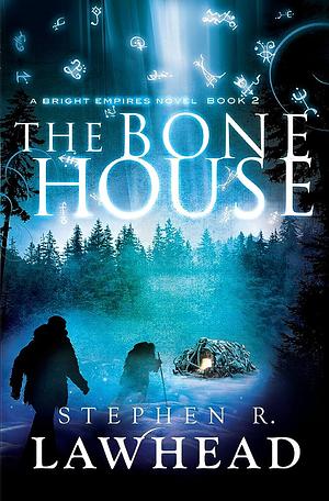 The Bone House by Stephen R. Lawhead