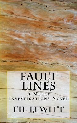 Fault Lines: A Mercy Investigations Novel by Fil Lewitt