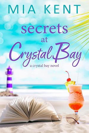 Secrets at Crystal Bay by Mia Kent