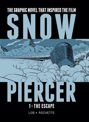 Snowpiercer: The Escape by Jacques Lob