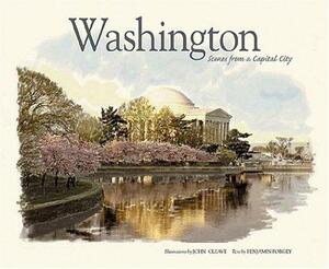 Washington: Scenes from a Capital City by John Cleave, Benjamin Forgey