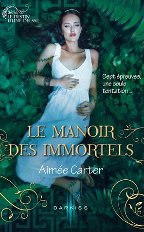 Le Manoir des Immortels by Aimée Carter