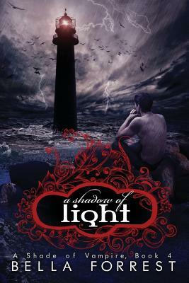 A Shade of Vampire 4: A Shadow of Light by Bella Forrest
