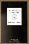 No amanece el cantor by José Ángel Valente