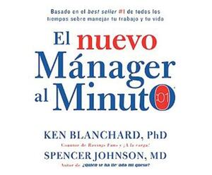 El Nuevo Manager Al Minuto (the New One Minute Manager) by Kenneth H. Blanchard