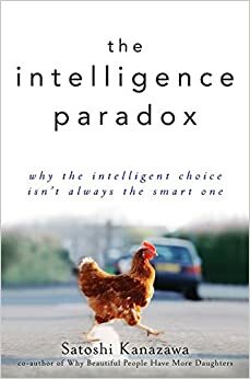Proto paradoksas. Kodėl intelektualai kartais elgiasi keistokai by Satoshi Kanazawa