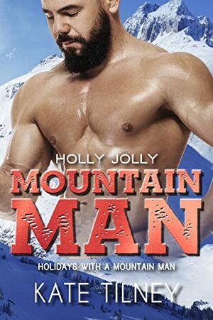 Holly Jolly Mountain Man by Kate Tilney