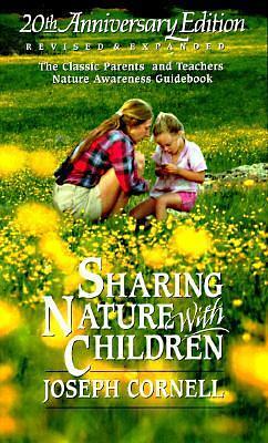 Sharing Nature with Children: The Classic Parents' & Teachers' Nature Awareness Guidebook by Joseph Bharat Cornell