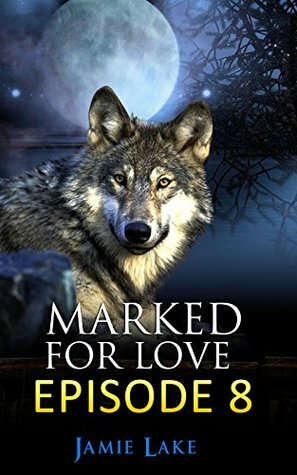 Marked for Love 8 by Jamie Lake