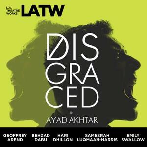 Disgraced by Ayad Akhtar