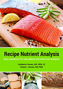 Recipe Nutrient Analysis: Best Practices for Calculation and Chemical Analysis by Catharine Powers, Cheryl L. Dolven