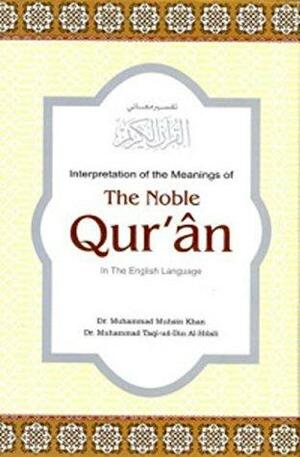 Translation of the Meanings of the Noble Quran in the English Language by Muhammad Taqi-ud-Deen al-Hilali, Muhammad Muhsin Khan