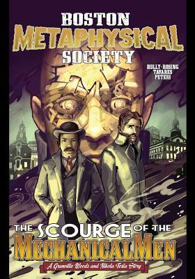 Boston Metaphysical Society: The Scourge of the Mechanical Men by Madeleine Holly-Rosing