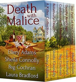 Death with Malice: 5 Killer Mysteries by Today's Bestselling Authors by Laura Bradford, Ellery Adams, Peg Cochran, Sheila Connolly