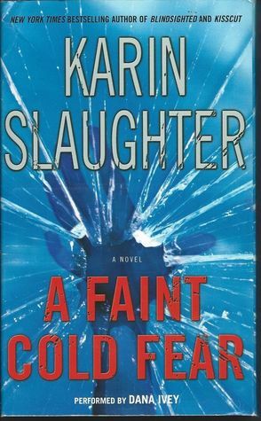 A Faint Cold Fear: by Karin Slaughter