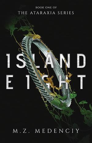 Island Eight by M. Z. Medenciy