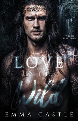 Love in the Wild by Emma Castle