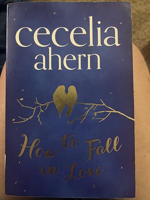 How to Fall in Love by Cecelia Ahern