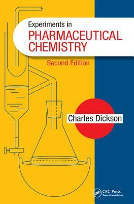 Experiments in Pharmaceutical Chemistry by Charles Dickson